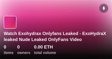 exohydrax leaked of|Exohydrax Only Fans Leaks